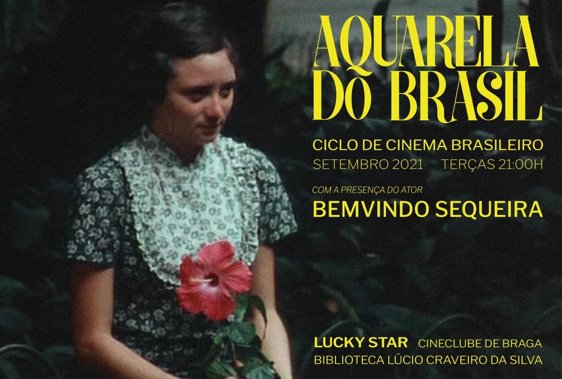 ciclo de cinema brasileiro - lucky star - cineclube de braga - cinema - bemvindo sequeira - aquarela do brasil