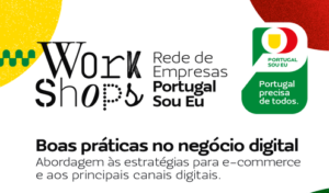 portugal sou eu - workshop - wokshops - oficina - negócio - negócios - comércio - negócio digital - online - internet - boas práticas - invest santo tirso - fábrica de santo thyrso
