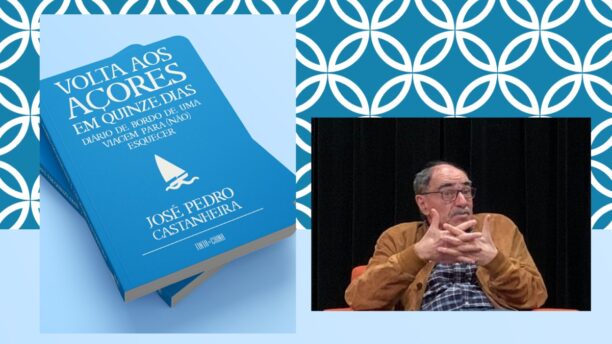 açores - volta aos açores em quinze dias - grande prémio de literatura de viagens maria ondina braga - município de braga - associação portuguesa de escritores - açores - josé pedro castanheira