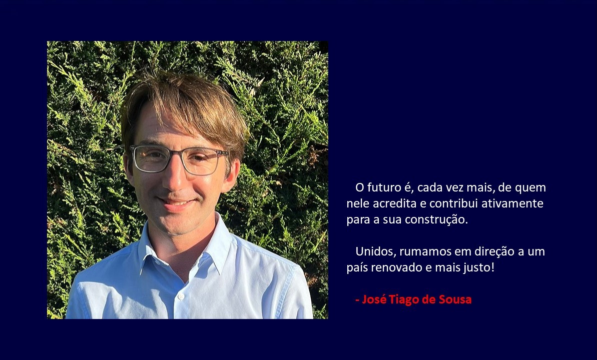 josé tiago de sousa - vila do conde - líder - eleições legislativas - partido socialista - ps - socialismo democrático - justiça social - economia - liberdade - sustentabilidade ambiental - voto - partido socialista - ps - país - portugal - desenvolvimento - combate à corrupção - modernidade - ativismo - voto - votos